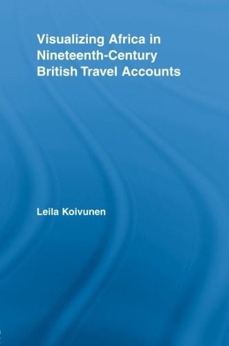 Visualizing Africa in nineteenth-century British travel accounts