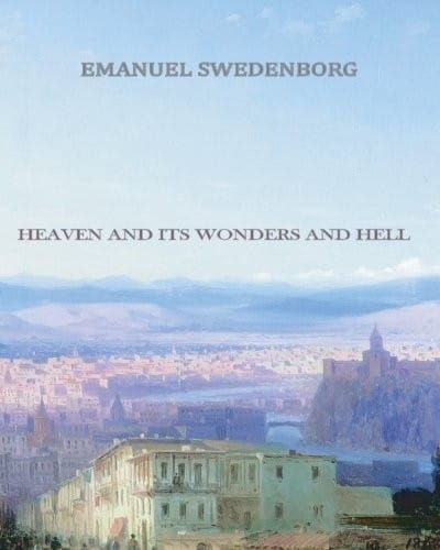 Heaven and its Wonders and Hell,