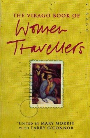 The Virago book of women travellers