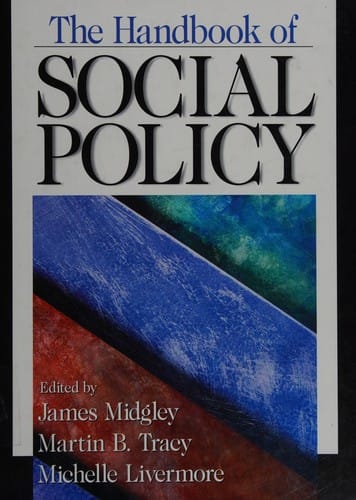 The handbook of social policy / edited by James Midgley, Martin B. Tracy, Michelle Livermore