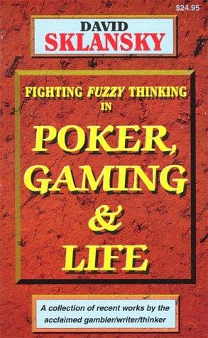 Fighting fuzzy thinking in poker, gaming, and life