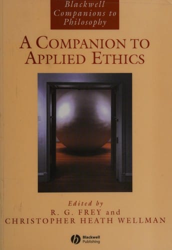 COMPANION TO APPLIED ETHICS: ED. BY R.G. FREY