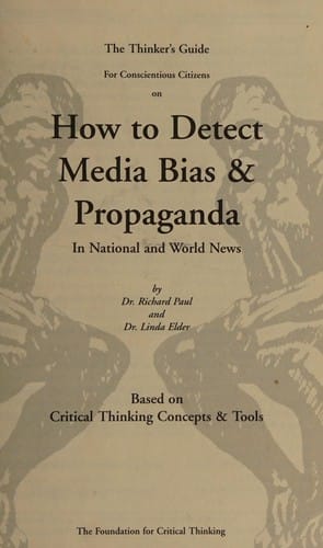 The thinker's guide for conscientious citizens on how to detect media bias & propaganda in national and world news