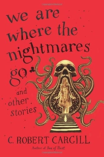 We Are Where The Nightmares Go