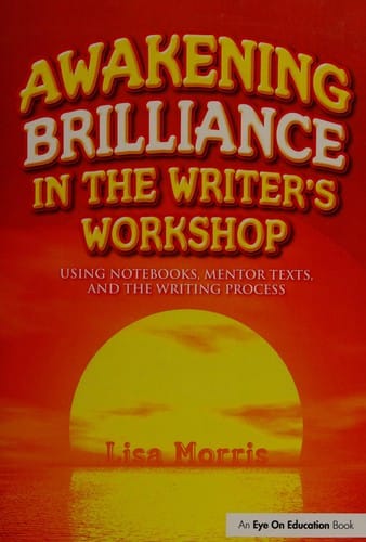 Awakening brilliance in the writer's workshop