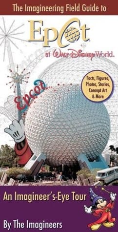 The imagineering field guide to Epcot at Walt Disney World