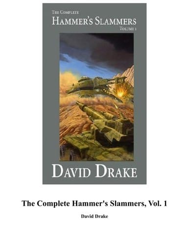The Complete Hammer's Slammers Volume 1 (Complete Hammer's Slammers)