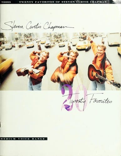 Twenty favorites of Steven Curtis Chapman