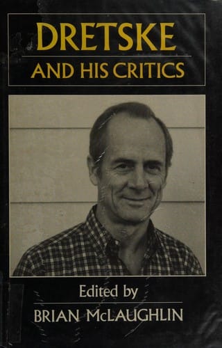 Dretske and his critics