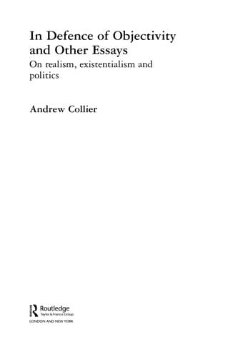 IN DEFENCE OF OBJECTIVITY AND OTHER ESSAYS: ON REALISM, EXTENTIALISM AND POLITICS