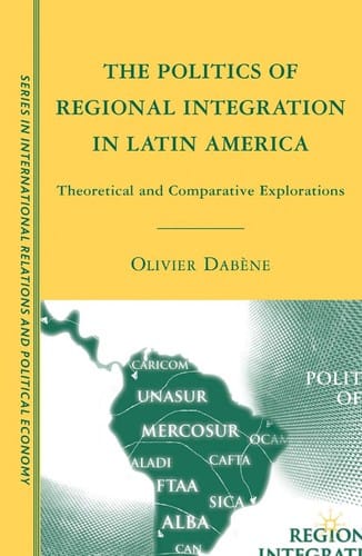 The politics of regional integration in Latin America