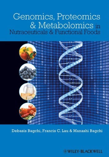 Genomics, proteomics, and metabolomics in nutraceuticals and functional foods