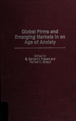 Global firms and emerging markets in an age of anxiety