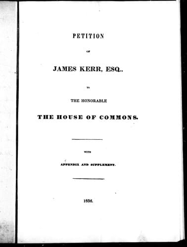 Petition of James Kerr, Esq. to the Honourable the House of Commons