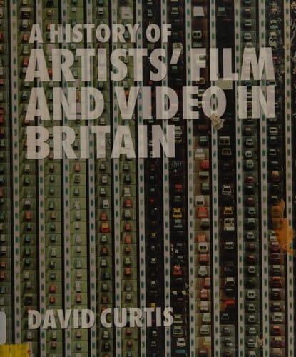 HISTORY OF ARTISTS' FILM AND VIDEO IN BRITAIN