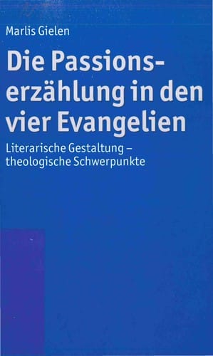 Die Passionserzählung in den vier Evangelien
