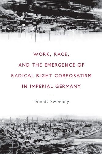 Work, race, and the emergence of radical right corporatism in imperial Germany
