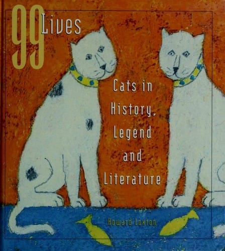 99 Lives - Cats In History, Legend And Literature