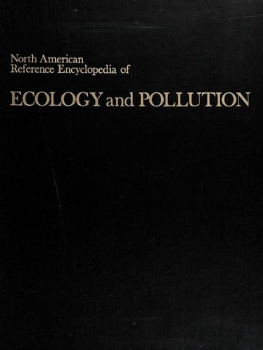 North American reference encyclopedia of ecology and pollution