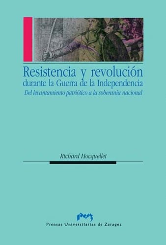 Resistencia y revolucio n durante la Guerra de la Independencia