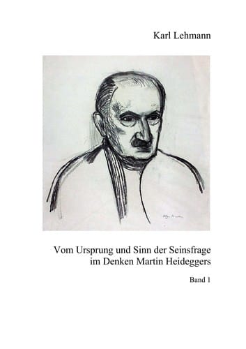 Vom Ursprung und Sinn der Seinsfrage im Denken Martin Heideggers