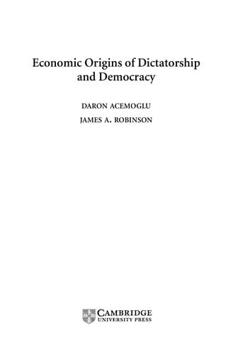 ECONOMIC ORIGINS OF DICTATORSHIP AND DEMOCRACY
