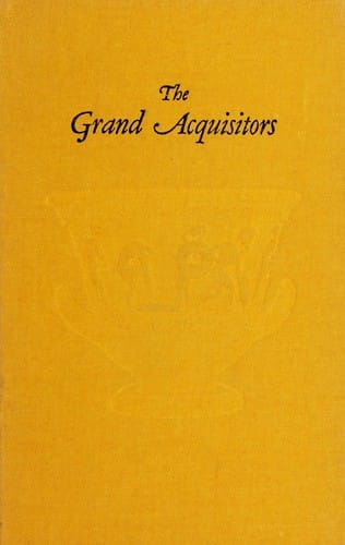 The grand acquisitors