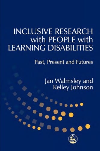 INCLUSIVE RESEARCH WITH PEOPLE WITH LEARNING DISABILITIES: PAST, PRESENT AND FUTURE