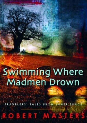 Swimming Where Madmen Drown