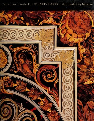 Selections from the decorative arts in the J. Paul Getty Museum