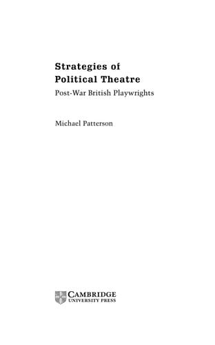 STRATEGIES OF POLITICAL THEATRE: POST-WAR BRITISH PLAYWRIGHTS