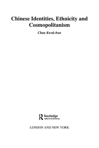 CHINESE IDENTITIES: ETHNICITY AND COSMOPOLITANISM