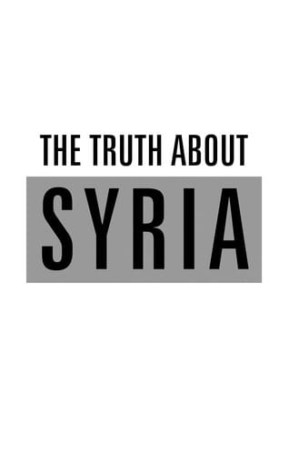 TRUTH ABOUT SYRIA