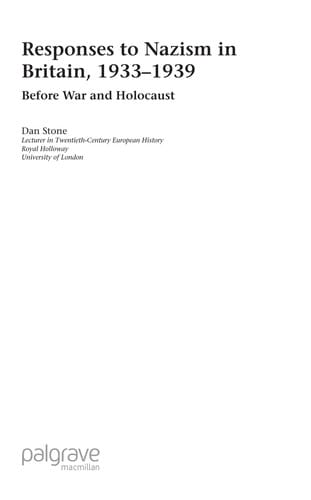 RESPONSES TO NAZISM IN BRITAIN, 1933-1939: BEFORE WAR AND HOLOCAUST
