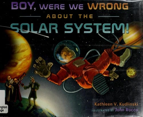 Boy, were we wrong about the solar system!