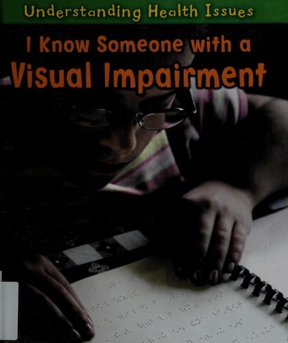 I know someone with visual impairments