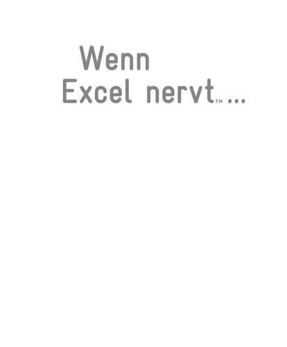 Wenn Excel nervt ...
