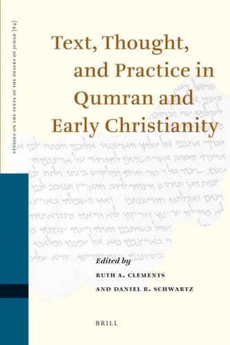 Text, thought, and practice in Qumran and early Christianity