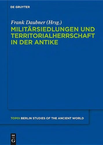 Militärsiedlungen und Territorialherrschaft in der Antike