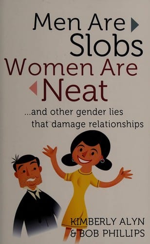 Men are slobs, women are neat