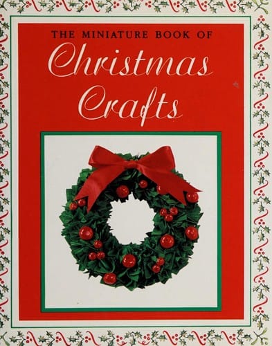 The Miniature book of Christmas crafts