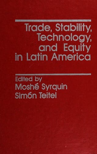 Trade, stability, technology, and equity in Latin America