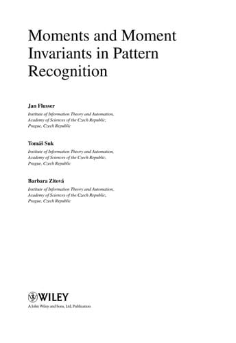 Moments and moment invariants in pattern recognition