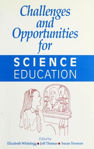 Challenges and opportunities for science education