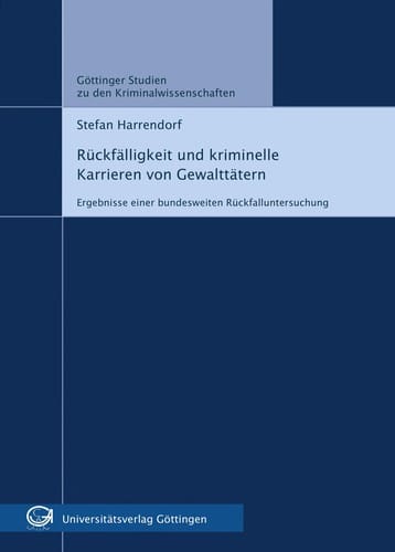 Ru ckfa lligkeit und kriminelle Karrieren von Gewaltta tern