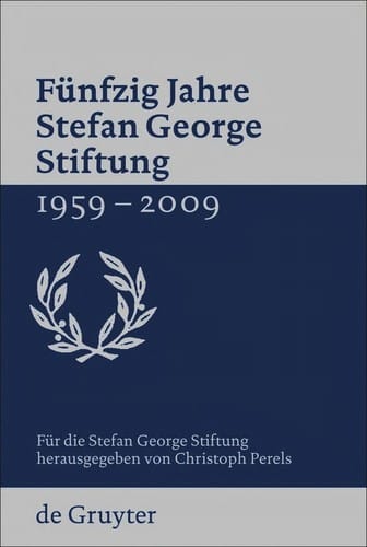 Fünfzig Jahre Stefan George Stiftung