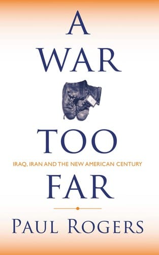 WAR TOO FAR: IRAQ, IRAN AND THE NEW AMERICAN CENTURY
