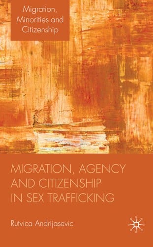 Migration, agency, and citizenship in sex trafficking