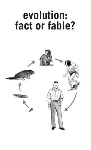 Evolution: fact or fable?