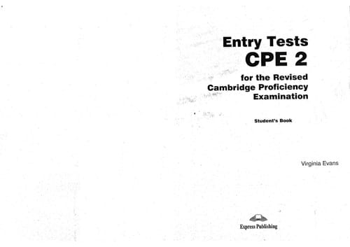 Entry Tests & Practice Tests for the Revised CPE 2